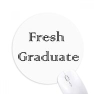 Dıythinker Fresh Graduate From The University Baskılı Yuvarlak Kaymaz Kauçuk Mouse Pad