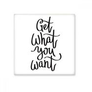 Dıythinker Get What You Want Alıntı Seramik Biske Fayans 20x20 cm Seramik Karo