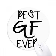 Dıythinker Girlfriend Best GF Ever Sevgililer Günü Baskılı Yuvarlak Kaymaz Kauçuk Mouse Pad