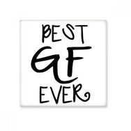 Dıythinker Girlfriend Love Best Gf Ever Sevgililer Günü Alıntıları Seramik Dekorasyon 10x10 cm Seramik Karo