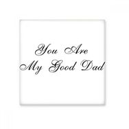 Dıythinker Good Dad Fathers Festival Alıntı Seramik Bisque Fayans 20x20 cm Seramik Karo