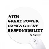 Dıythinker Great Power Comes Great Responsibility Baskılı Yuvarlak Kaymaz Kauçuk Mouse Pad