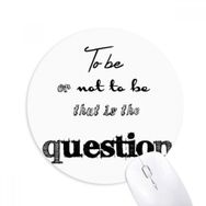 Dıythinker Hamlet To Be Or Not To Be Shakespeare Baskılı Yuvarlak Kaymaz Kauçuk Mouse Pad