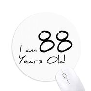 Dıythinker I am 88 years old Yaş Yaşlı Baskılı Yuvarlak Kaymaz Kauçuk Mouse Pad
