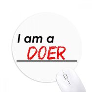 Dıythinker I Am A Doer Baskılı Yuvarlak Kaymaz Kauçuk Mouse Pad