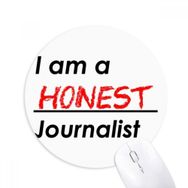 Dıythinker I Am A Honest Journalist Baskılı Yuvarlak Kaymaz Kauçuk Mouse Pad