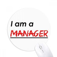 Dıythinker I Am A Manager Baskılı Yuvarlak Kaymaz Kauçuk Mouse Pad