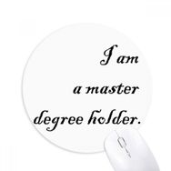 Dıythinker I Am A Master Degree Tutucu Baskılı Yuvarlak Kaymaz Kauçuk Mouse Pad