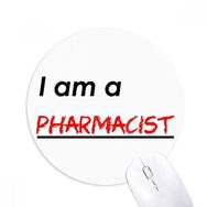 Dıythinker I Am A Pharmacist Baskılı Yuvarlak Kaymaz Kauçuk Mouse Pad