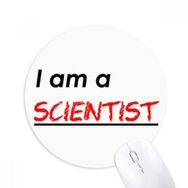 Dıythinker I Am A Scientist Baskılı Yuvarlak Kaymaz Kauçuk Mouse Pad