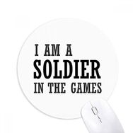 Dıythinker I Am A Soldier In The Games Baskılı Yuvarlak Kaymaz Kauçuk Mouse Pad