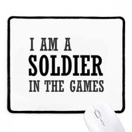 Dıythinker I am a Soldier in the Games Kaymaz Mouse Pad