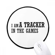 Dıythinker I am a Tracker in the Games Yuvarlak Kaymaz Mousepads Siyah Titched Kenarları Oyun Ofis Hediyesi