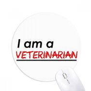 Dıythinker I Am A Veterinarian Baskılı Yuvarlak Kaymaz Kauçuk Mouse Pad