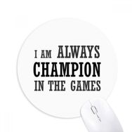 Dıythinker I Am Always Best One In The Games Baskılı Yuvarlak Kaymaz Kauçuk Mouse Pad