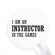 Dıythinker I Am an Instructor In The Games Baskılı Yuvarlak Kaymaz Kauçuk Mouse Pad