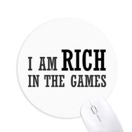Dıythinker I Am Rich In The Games Baskılı Yuvarlak Kaymaz Kauçuk Mouse Pad