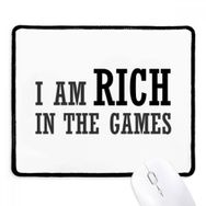 Dıythinker I am Rich in the Games Kaymaz Mouse Pad