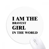 Dıythinker I Am The Bravest Girl Baskılı Yuvarlak Kaymaz Kauçuk Mouse Pad