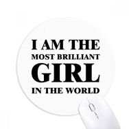 Dıythinker I Am The Brilliant Girl Baskılı Yuvarlak Kaymaz Kauçuk Mouse Pad