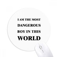 Dıythinker I Am The Dangerous Boy Baskılı Yuvarlak Kaymaz Kauçuk Mouse Pad