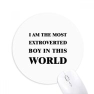 Dıythinker I Am The Extroverted Boy Baskılı Yuvarlak Kaymaz Kauçuk Mouse Pad