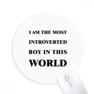 Dıythinker I Am The Introverted Boy Baskılı Yuvarlak Kaymaz Kauçuk Mouse Pad