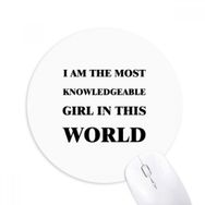Dıythinker I Am The Knowledgeable Girl Baskılı Yuvarlak Kaymaz Kauçuk Mouse Pad