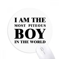Dıythinker I Am The Piteous Boy Baskılı Yuvarlak Kaymaz Kauçuk Mouse Pad