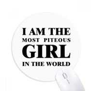 Dıythinker I Am The Piteous Girl Baskılı Yuvarlak Kaymaz Kauçuk Mouse Pad