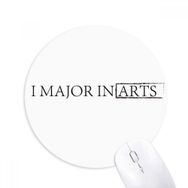 Dıythinker I Major In Arts Baskılı Yuvarlak Kaymaz Kauçuk Mouse Pad