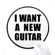 Dıythinker I Want a New Gitar Yuvarlak Kaymaz Mouse Pad