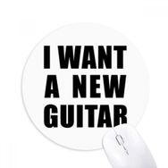 Dıythinker I Want A New Guitar Baskılı Yuvarlak Kaymaz Kauçuk Mouse Pad