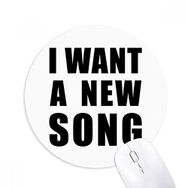 Dıythinker I Want A New Song Baskılı Yuvarlak Kaymaz Kauçuk Mouse Pad