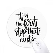 Dıythinker It Is the First Step That Costs Baskılı Yuvarlak Kaymaz Kauçuk Mouse Pad