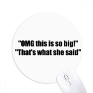Dıythinker Joke This Is So Big Baskılı Yuvarlak Kaymaz Kauçuk Mouse Pad
