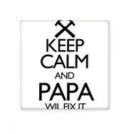 Dıythinker Keep Calm and Papa Wil Fix It Alıntı 15x15 cm Seramik Karo