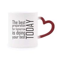 Dıythinker Kırmızı Çok Renkli Alıntı The Best Preparation Is Doing Your Best Today Morphing Isıya Duyarlı Kalp Kupa