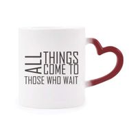 Dıythinker Kırmızı Çok Renkli Alıntısı All Things Come To Those Who Wait Morphing Isıya Duyarlı Kalp Kupa