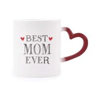 Dıythinker Kırmızı Çok Renkli Best Mom Ever Alıntı Loved Ones Şekil Isıya Duyarlı Kalp Kupa