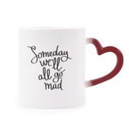 Dıythinker Kırmızı Çok Renkli Someday We'll All Go Mad Alıntı Isıya Duyarlı Kalp Kupa