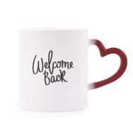 Dıythinker Kırmızı Çok Renkli Welcome Back Alıntısı Isıya Duyarlı Kalp Kupa