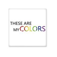 Dıythinker LGBT Gökkuşağı Bayrağı Bunlar Benim Renklerimdir Seramik 10x10 cm Seramik Karo