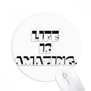 Dıythinker Life Is Amazing Baskılı Yuvarlak Kaymaz Kauçuk Mouse Pad