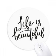 Dıythinker Life Is Beautiful Alıntı Baskılı Yuvarlak Kaymaz Kauçuk Mouse Pad