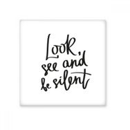 Dıythinker Look See and Be Silent Alıntı 10x10 cm Seramik Karo