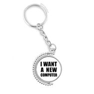 Diythinker Men I Want A New Computer Dönebilen Çok Renkli 3x9 cm Anahtarlık