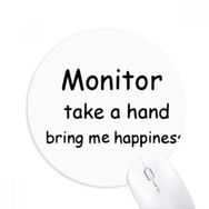 Dıythinker Monitor Take A Hand Bring Me Happiness Baskılı Yuvarlak Kaymaz Kauçuk Mouse Pad