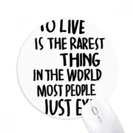 Dıythinker Most People Just Exist Alıntı Baskılı Yuvarlak Kaymaz Kauçuk Mouse Pad
