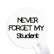 Dıythinker Never Foget My Teacher Student Alıntı Baskılı Yuvarlak Kaymaz Kauçuk Mouse Pad